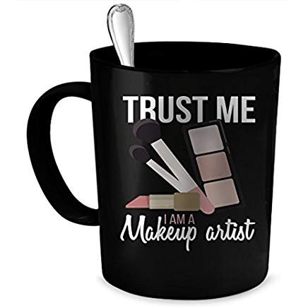 Trust Me I'm A Makeup Artist Coffee Mug