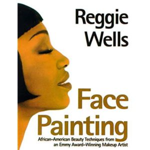 Face Painting: African American Beauty Techniques from an Emmy Award-Winning Makeup Artist