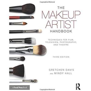 The Makeup Artist Handbook: Techniques for Film, Television, Photography, and Theatre