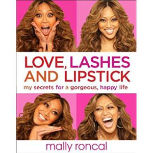 Love, Lashes, and Lipstick: My Secrets for a Gorgeous, Happy Life